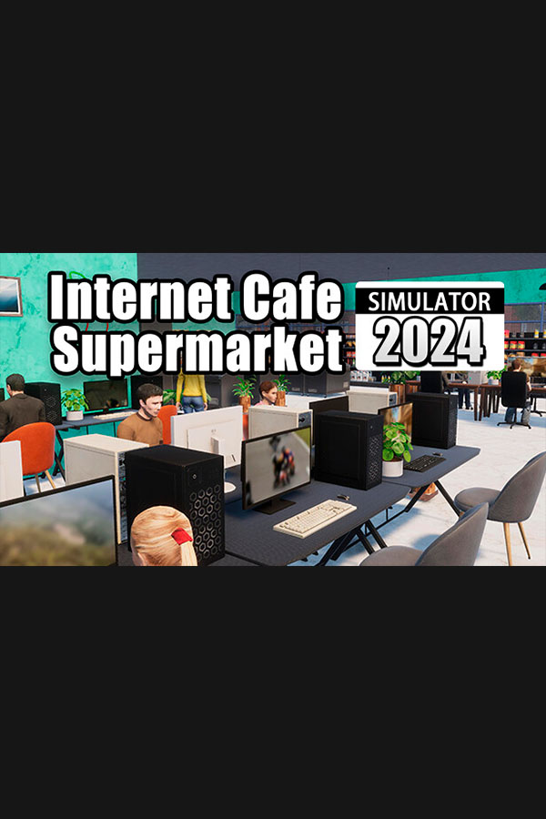 Internet Cafe & Supermarket Simulator 2024